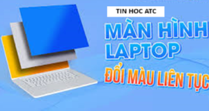 Học tin học ở thanh hóa Màn hình máy tính bị đổi màu liên tục, cách xử lý như thế nào? Mời bạn tham khảo bài viết dưới đây nhé!