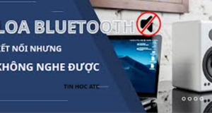 Lop tin hoc van phong tai Thanh Hoa Làm thế nào khi đã kết nối bluetooth nhưng vẫn không có tiếng? Tin học ATC có câu trả lời cho bạn đây,