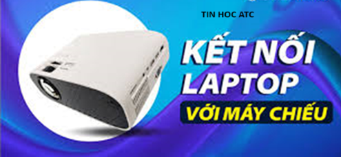 Hoc tin hoc van phong tai Thanh Hoa Hoc tin hoc van phong tai Thanh Hoa Làm thế nào để kết nối laptop với máy chiếu? Tin học ATC xin chia sẽ đến bạn đọc cách làm trong bài