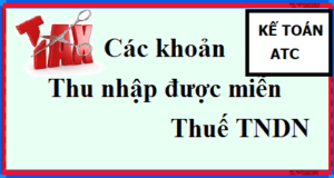 Các khoản thu nhập được Miễn thuế thu nhập doanh nghiệp