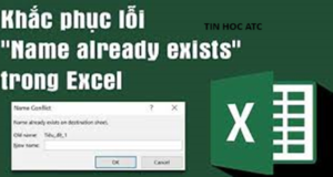 Lop tin hoc van phong o Thanh Hoa Khi các tên của các sheet đặt trùng nhau sẽ xuất hiện lỗi Name already exists. Vậy trong trường hợp đó