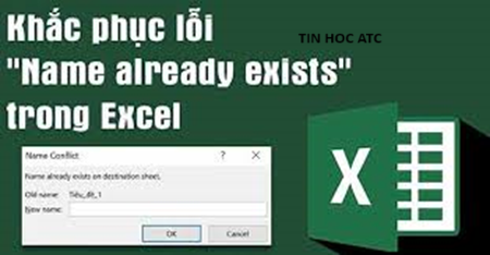 Lop tin hoc van phong o Thanh Hoa Lop tin hoc van phong o Thanh Hoa Khi các tên của các sheet đặt trùng nhau sẽ xuất hiện lỗi Name already exists. Vậy trong trường hợp đó