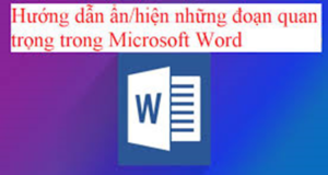 Học tin học ở thanh hóa Bạn muốn ẩn đoạn văn bản trong word? Tin học ATC xin chia sẽ cách ở bài viết dưới đây, mời bạn tham khảo: