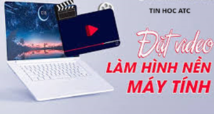 Học tin học ở thanh hóa Ứng dụng nào giúp bạn đặt video làm hình nền máy tính? Nếu bạn muốn biết câu trả lời mời bạn tham khảo bài