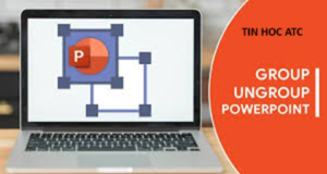 Trung tam tin hoc tai thanh hoa Tại sao không group được trong powerpoint? Hãy cùng tìm hiểu cùng tin học ATC các bạn nhé!