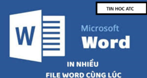 Hoc tin hoc cap toc tai thanh hoa Bạn muốn in nhiều file word cùng lúc? Nếu chưa biết cách làm bạn hãy tham khảo cách làm sau nhé!