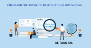 Hoc ke toan o thanh hoa Chi nhánh phụ thuộc có xuất hóa đơn không? Đó là câu hỏi mà nhiều bạn kế toán thắc mắc.Kế toán ATC xin chia