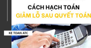 Hoc kế toán thực hành ở thanh hóa Sau quyết toán thuế bạn sẽ có bút toán điều chỉnh giảm lỗ, vậy bút toán này sẽ hạch toán như thế nào?