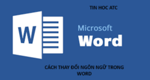 Học tin học ở thanh hóa Bạn muốn thay đổi ngôn ngữ trong Microsoft Word? Nếu bạn muốn có câu trả lời mời bạn tham khảo cách làm sau nhé!