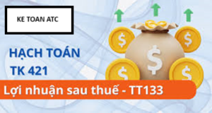 Học kế toán cấp tốc ở thanh hóa Tài khoản 421 theo thông tư 133 được hạch toán như thế nào? Mời các bạn theo dõi bài viết sau để biết