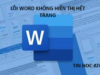 Học tin học ở thanh hóa Nếu file word của bạn không hiển thị hết trang, bạn hãy thử làm theo cách sau nhé!I. Nguyên nhân Word không