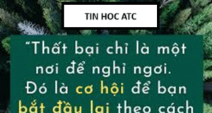 Học tin học thực hành ở thanh hóa Thất bại - Cơ hội để bắt đầu lại thông minh hơnHenry Ford từng nói:"Thất bại chỉ đơn giản là cơ hội để