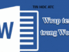 Học tin học tại thanh hóa Nếu bạn chưa  làm chủ được Wrap Text, bạn hãy tham khảo bài viết sau đây để biết thêm nhiều thông tin hữu ích liên