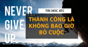 Học tin học ở thanh hóa Sự thành công thường đến cho những người không bao giờ từ bỏ.Đây không phải là một câu nói sáo rỗng, m