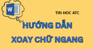 Hoc tin hoc tai thanh hoa Bạn đã biết cách xoay chữ trong word? Nếu chưa hãy tham khảo bài viết dưới đây nhé!1/ Xoay chữ trong Word bằng