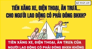 CÁC PHỤ CẤP ĂN TRƯA, ĐIỆN THOẠI, XĂNG XE CÓ PHẢI ĐÓNG BHXH KHÔNG