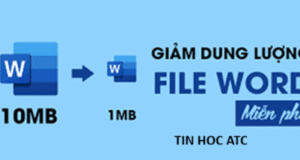 Học tin học thực hành ở thanh hóa Bạn đang tìm cách để giảm dung lượng của file word, tin học ATC có cách dành cho bạn đây:Cách giảm không