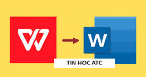 Hoc tin hoc van phong tai Thanh Hoa Cách để chuyển từ WPS sang Word trên máy tính như thế nào? Mời bạn tham khảo bài viết sau đây nhé!