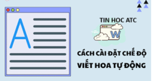 Hoc tin hoc van phong tai Thanh Hoa Để tăng tốc cho quá trình soạn thảo văn bản, bạn hãy dùng tính năng tự sửa chữ viết hoa trong word, cách