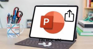 Hoc tin hoc cap toc o thanh hoa Khi làm việc nhóm hay thuyết trình từ xa, việc gửi và chia sẻ bản trình chiếu PowerPoint