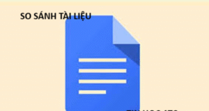 Học tin học cấp tốc tại thanh hóa Trong quá trình làm việc với tài liệu, việc so sánh hai file Word để tìm ra điểm khác biệt là nhu cầu