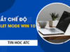 Trung tâm tin học tại thanh hóa Chế độ máy tính bảng trên Windows 10 giúp tối ưu trải nghiệm cảm ứng, tuy nhiên không phải lúc nào cũng