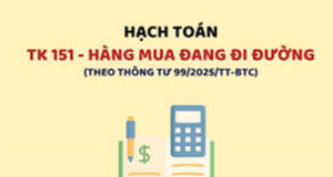 Hoc ke toan o thanh hoa Tài khoản 151 – Hàng mua đang đi đường được sử dụng để phản ánh giá trị hàng hóa, vật tư doanh nghiệp đã mua