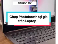 Học tin học thực hành tại thanh hóa Bạn muốn chụp ảnh selfie hay quay video ngay trên máy tính nhưng giao diện camera mặc định lại quá